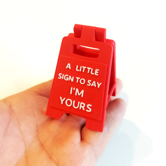 A Little Sign to Say I'M YOURS