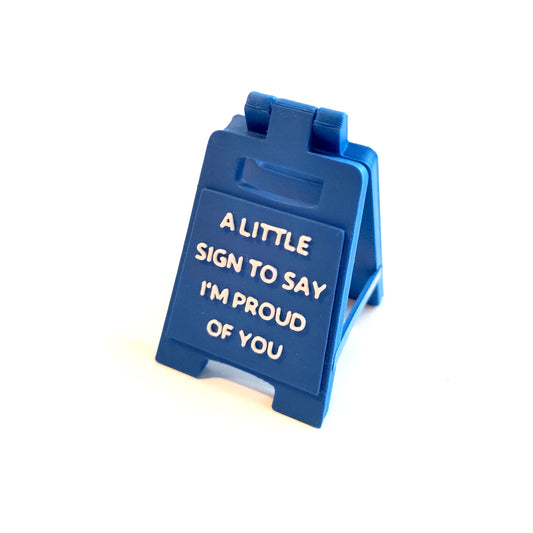 I'm Proud of You Little Sign