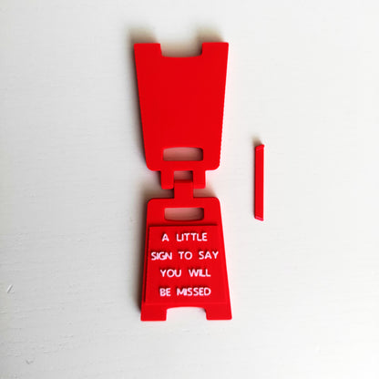 A Little Sign To Say You Will Be Missed