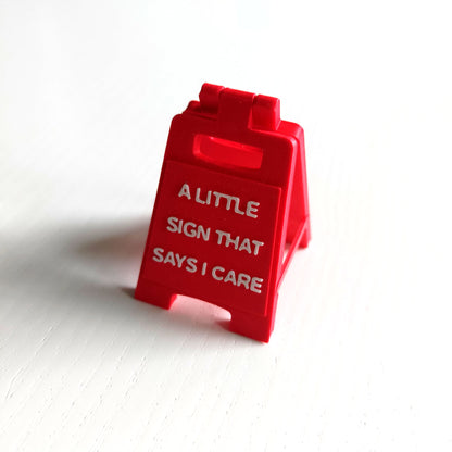 A Little Sign To Say I care